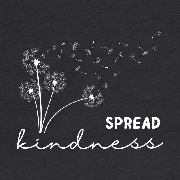 Spread Kindness by RefinedApparelLTD